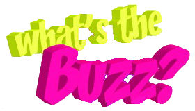 What's the buzz?